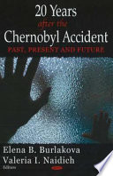 20 years after the Chernobyl accident : past, present and future /