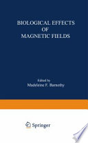 Biological effects of magnetic fields /