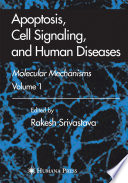 Apoptosis, cell signaling, and human diseases : molecular mechanisms /