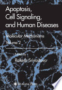 Apoptosis, cell signaling, and human diseases : molecular mechanisms /