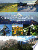 Connectivity conservation management : a global guide (with particular reference to mountain connectivity conservation) /