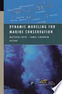 Dynamic modeling for marine conservation /