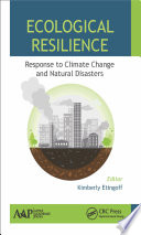 Ecological resilience : response to climate change and natural disasters /