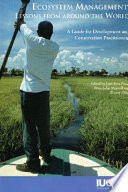 Ecosystem management : lessons from around the world ; a guide for development and conservation practitioners /