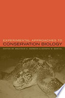 Experimental approaches to conservation biology /
