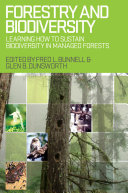 Forestry and biodiversity : learning how to sustain biodiversity in managed forests /
