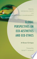 Global perspectives on eco-aesthetics and eco-ethics : a green critique /