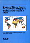 Impacts of climate change on ecosystems and species : Implications for protected areas /