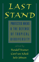Last stand : protected areas and the defense of tropical biodiversity /
