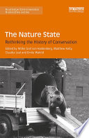 The nature state : rethinking the history of conservation /