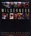 Wilderness : Earth's last wild places /