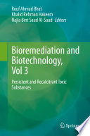 Bioremediation and Biotechnology, Vol 3 : Persistent and Recalcitrant Toxic Substances /