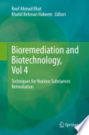 Bioremediation and Biotechnology, Vol 4 : Techniques for Noxious Substances Remediation /