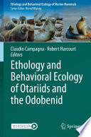 Ethology and Behavioral Ecology of Otariids and the Odobenid /