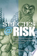 Species at risk : using economic incentives to shelter endangered species on private lands /
