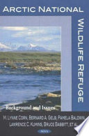 Arctic National Wildlife Refuge : background and issues /