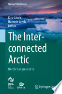 The Interconnected Arctic - UArctic Congress 2016 /