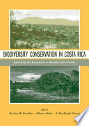 Biodiversity conservation in Costa Rica : learning the lessons in a seasonal dry forest /