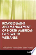 Bioassessment and management of North American freshwater wetlands /
