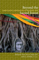 Beyond the sacred forest : complicating conservation in Southeast Asia /