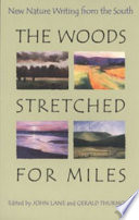 The woods stretched for miles : new nature writing from the South /