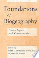 Foundations of biogeography : classic papers with commentaries /
