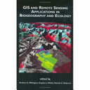 GIS and remote sensing applications in biogeography and ecology /