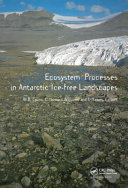 Ecosystem processes in Antarctic ice-free landscapes : proceedings of an International Workshop on Polar Desert Ecosystems : Christchurch, New Zealand, 1-4 July, 1996 /