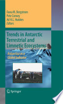 Trends in Antarctic terrestrial and limnetic ecosystems : Antarctica as a global indicator /