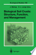 Biological soil crusts : structure, function, and management /