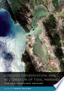 Ecology, conservation, and restoration of tidal marshes : the San Francisco estuary /