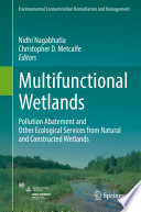 Multifunctional wetlands : pollution abatement and other ecological services from natural and constructed wetlands /