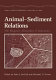 Animal-sediment relations : the biogenic alterations of sediments /