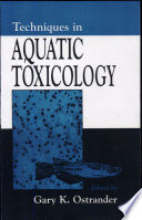 Techniques in aquatic toxicology /