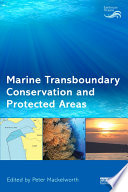 Marine transboundary conservation and protected areas /