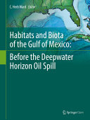 Habitats and biota of the Gulf of Mexico : before the Deepwater Horizon oil spill /