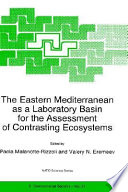 The Eastern Mediterranenan as a laboratory basin for the assessment of contrasting ecosystems /