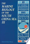 The marine biology of the South China Sea III : proceedings of the Third International Conference on the Marine Biology of the South China Sea : Hong Kong, 28 October-1 November 1996 /