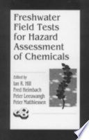 Freshwater field tests for hazard assessment of chemicals /
