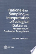 Rationale for sampling and interpretation of ecological data in the assessment of freshwater ecosystems : a symposium sponsored by ASTM Committee D-19 on Water, Philadelphia, PA, 31 Oct.-1 Nov. 1983 /
