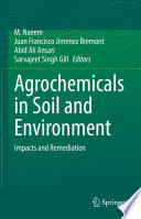 Agrochemicals in Soil and Environment : Impacts and Remediation /