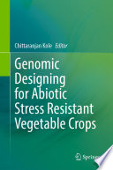 Genomic Designing for Abiotic Stress Resistant Vegetable Crops /