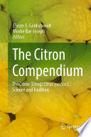 The Citron Compendium : The Citron (Etrog) Citrus medica L.: Science and Tradition /
