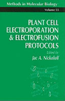 Plant cell electroporation and electrofusion protocols /