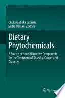 Dietary Phytochemicals : A Source of Novel Bioactive Compounds for the Treatment of Obesity, Cancer and Diabetes /