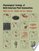Physiological ecology of North American plant communities /
