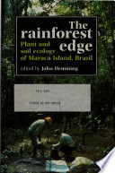 The rainforest edge : plant and soil ecology of Maracá Island, Brazil /