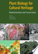 Plant biology for cultural heritage : biodeterioration and conservation /