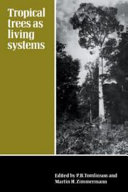 Tropical trees as living systems : the proceedings of the fourth Cabot symposium held at Harvard Forest, Petersham, Massachusetts, on April 26-30, 1976 /