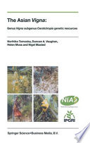 The Asian Vigna : genus Vigna subgenus Ceratotropis genetic resources /